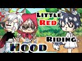 If I was in “Little Red Riding Hood” ||Gacha Life Skit|| GLV