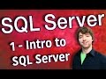 SQL Server 1 -  Intro to SQL Server
