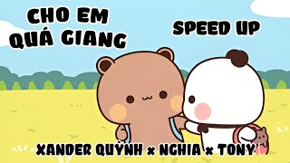 Information Cho Em Quá Giang (Speed Up để đường về nhà nhanh hơn) - Xander Quỳnh, Nghia, Tony Hoàng Anh News
