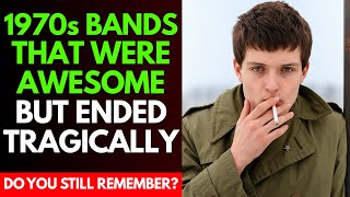 Do You Remember These 15 Most TRAGIC BANDS of the 1970s?