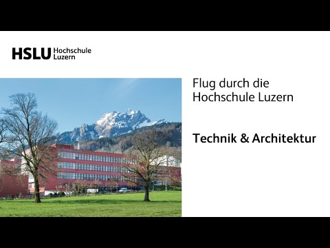 Flug durch die Hochschule Luzern – Technik & Architektur