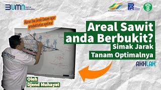 Jarak Tanam Optimal Areal Berbukit | Oleh : Djend Muhayat