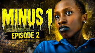 MINUS 1 EPISODE 02 // RWANDAN SERIES // RWANDAN MOVIE 