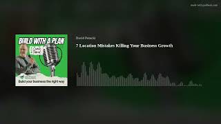 7 Location Mistakes Killing Your Business Growth