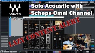 Waves Scheps Omni Channel | One Mic Solo Acoustic (Lazy Content)