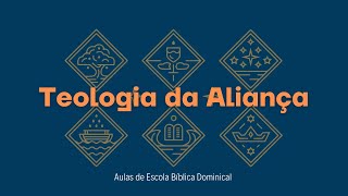 10 | A Nova Aliança || Teologia da Aliança