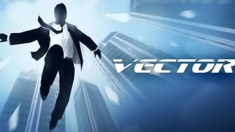 Vector (chapter 1) Gameplay 2021