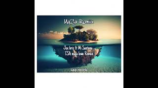 Joe briz ISA noqu lewa ft Mi Santana _ ( MaZla Remix )_ 2024#download enjoy 🙌🏻🇸🇧