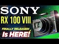 Sony RX100 VIII – The New Ultimate 6-Year Wait Is Finally OVER!!