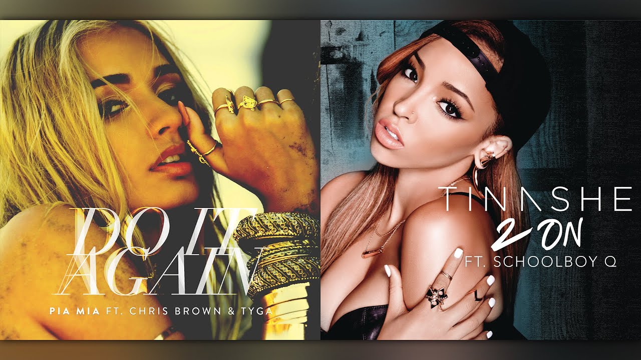 Pia Mia X Tinashe Let s Get 2 On Again Mashup Feat Chris Brown 