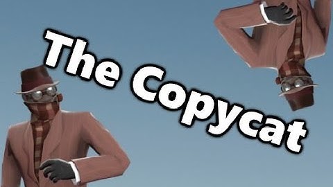 TF2 - The Copycat