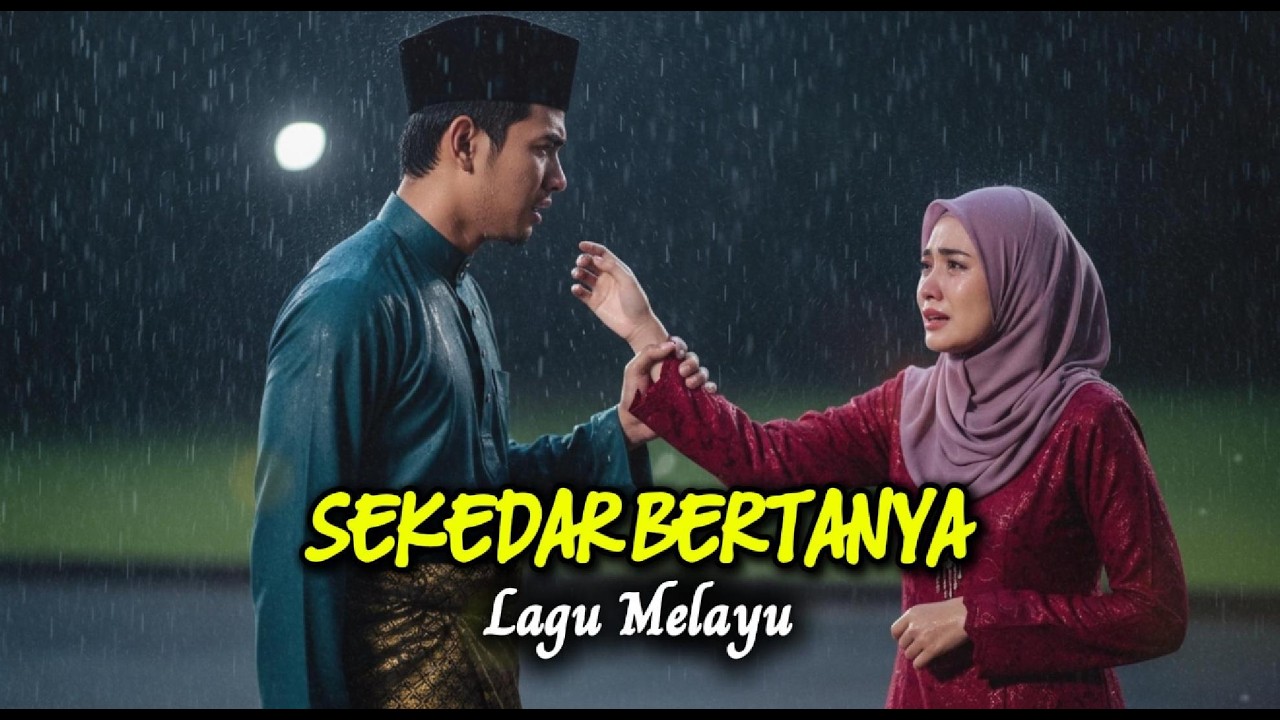 SEKEDAR BERTANYA  | LAGU MELAYU (COVER)