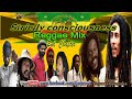 STRICTLY CONSCIOUSNESS REGGAE MIX 2nd chapter/ Clean Reggae; 90's Conscious Reggae