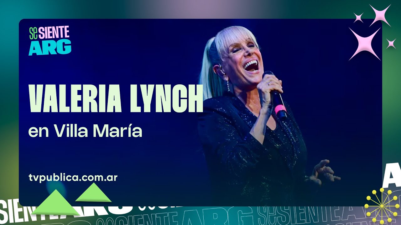 Valeria Lynch en Villa María - Se Siente Argentina