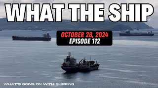 What The Ship (Ep112) | Chokepoints | Parallel Fleet | Updates | US Waterways | Seafarer Happiness