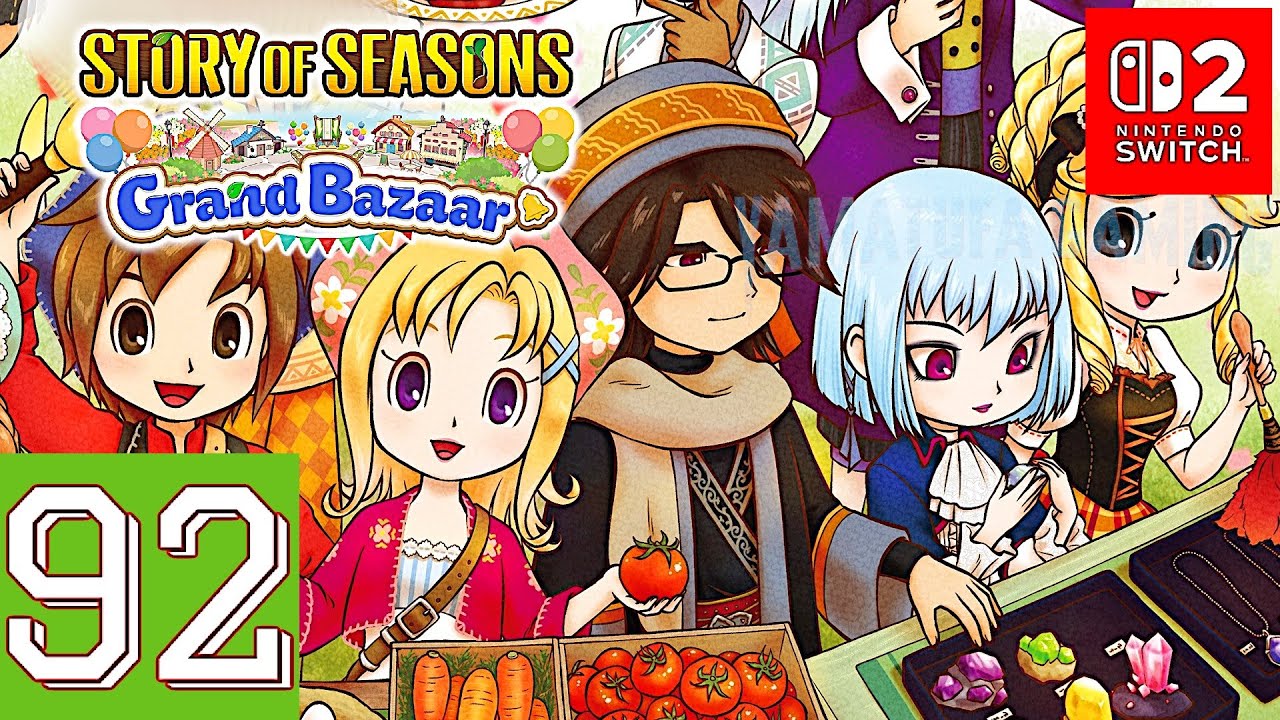 STORY OF SEASONS: Grand Bazaar [Switch 2] | Gameplay Walkthrough Part 92 | No Commentary