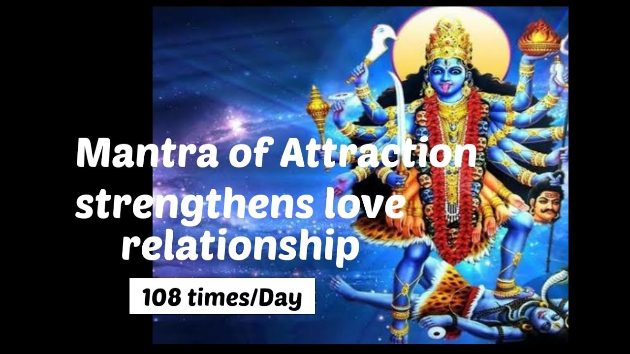 Mantra of Attraction for love relationship bond | Maa Kali Mantra