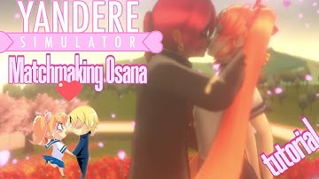 Matchmaking Osana - Yandere Simulator Tutorial