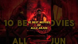 10 Best movies of Icon Star Allu Arjun #shorts #alluarjun #movie