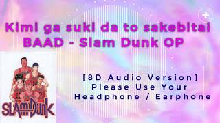 Download Lagu Kimi ga suki da to sakebitai - BAAD [Slam Dunk OP] [8D Audio Version] MP3