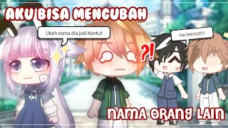 Aku Bisa Mengubah Nama Orang Lain | Gcmm Indonesia | Gacha Club Indonesia