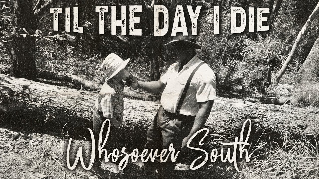 Whosoever South - Til the Day I Die