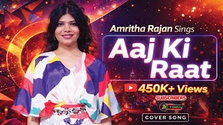 Amritha Rajan ||| Aaj Ki Raat ||| Full Performance Thumb