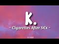 Cigarettes After S K Lyrics ULTIMATE