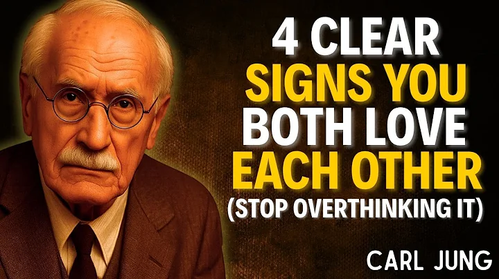 4 Clear Signs You Both Love Each Other Stop Overthinking It)| Carl Jung Psychology