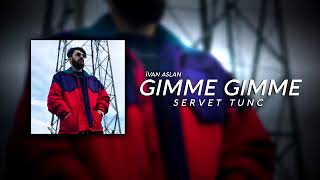 Gımme Gımme    Servet Tunç X İvan Aslan   KURDİSH TRAP REMİX Resimi