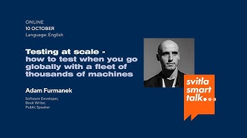 Svitla Smart Talk: Testing on a Large Scale – Adam Furmanek