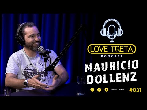 MAURÍCIO DOLLENZ - Love Treta Podcast