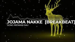 DJ JOJAMA NAKKE 2024 BREAKBEAT TERBARU