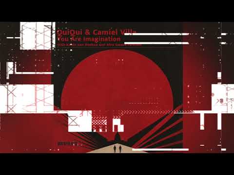 QuiQui & Camiel Villa - You Are Imagination (Kebin van Reeken Remix)