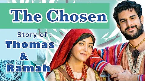 The Chosen  -  The Story of Thomas and Ramah.