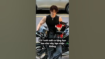 Có 1 anh trai soái ca tặng bạn bó hoa như này, bạn nhận không? #mêtraiđẹp #handsome #trending #short