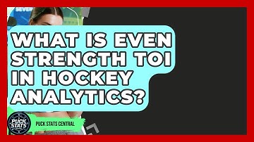 What Is Even Strength TOI In Hockey Analytics? - Puck Stats Central