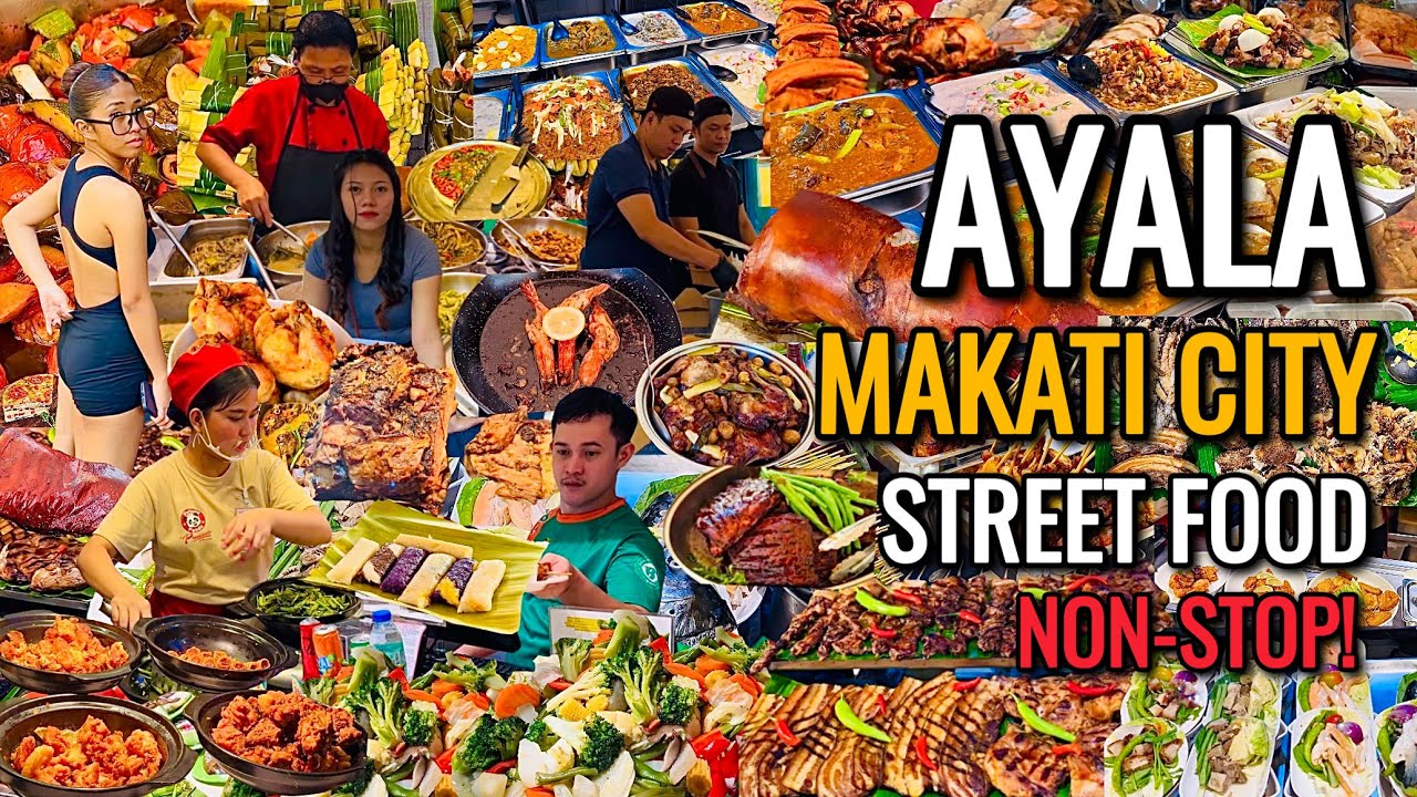 NON-STOP STREET FOOD PHILIPPINES in AYALA Makati | Food Tour in Manila’s Most Established District!