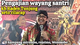 Pengajian Akbar wayang santri || kh Raden Tunjung seto || di kampung mirombo