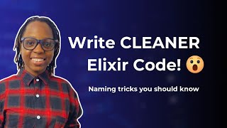 Elixir Naming Conventions Explained | Write Clean and Easy Elixir Code
