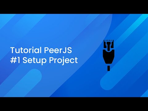 PeerJS Tutorial #1 : Setup Project Sederhana