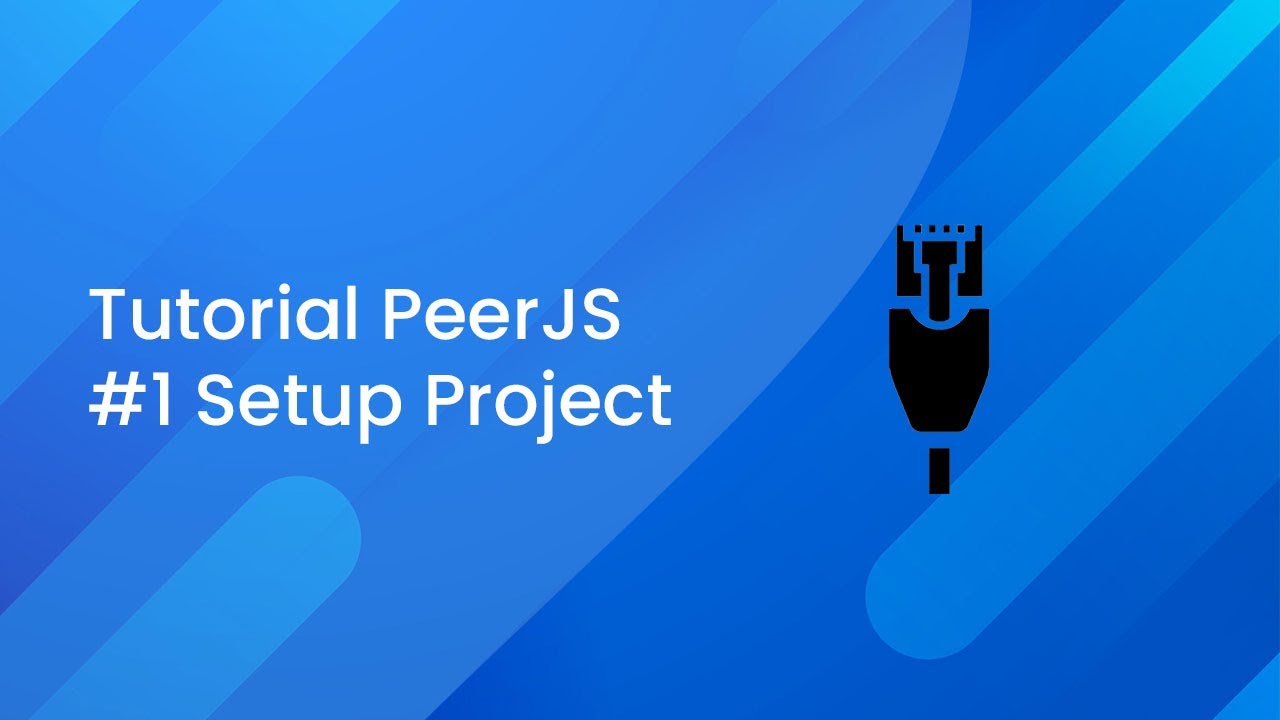 PeerJS Tutorial #1 : Setup Project Sederhana - YouTube