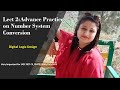 Lect 2: Advance Practice on Number System Conversion