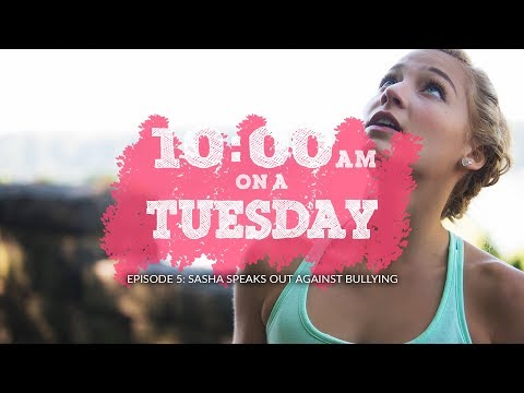 CONFRONTING CYBERBULLYING: SASHA SPEAKS OUT // 10:00am on a Tuesday: Episode 5