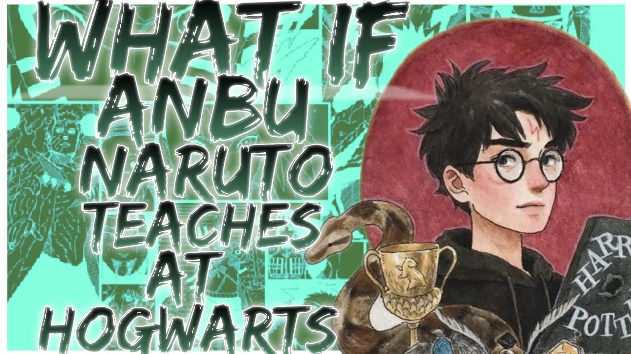 what if ANBU Naruto teaches at Hogwarts