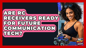 Are RC Receivers Ready For Future Communication Tech? - RC Toy Central