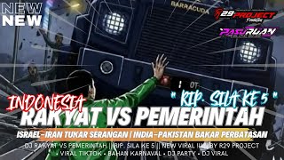DJ RAKYAT VS PEMERINTAH || RIP. SILA KE 5 || NEW VIRAL !!! || BY R29 PROJECT