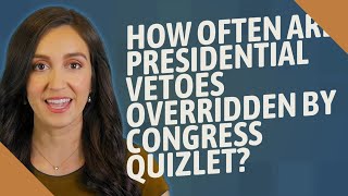 How often are presidential vetoes overridden by Congress quizlet?