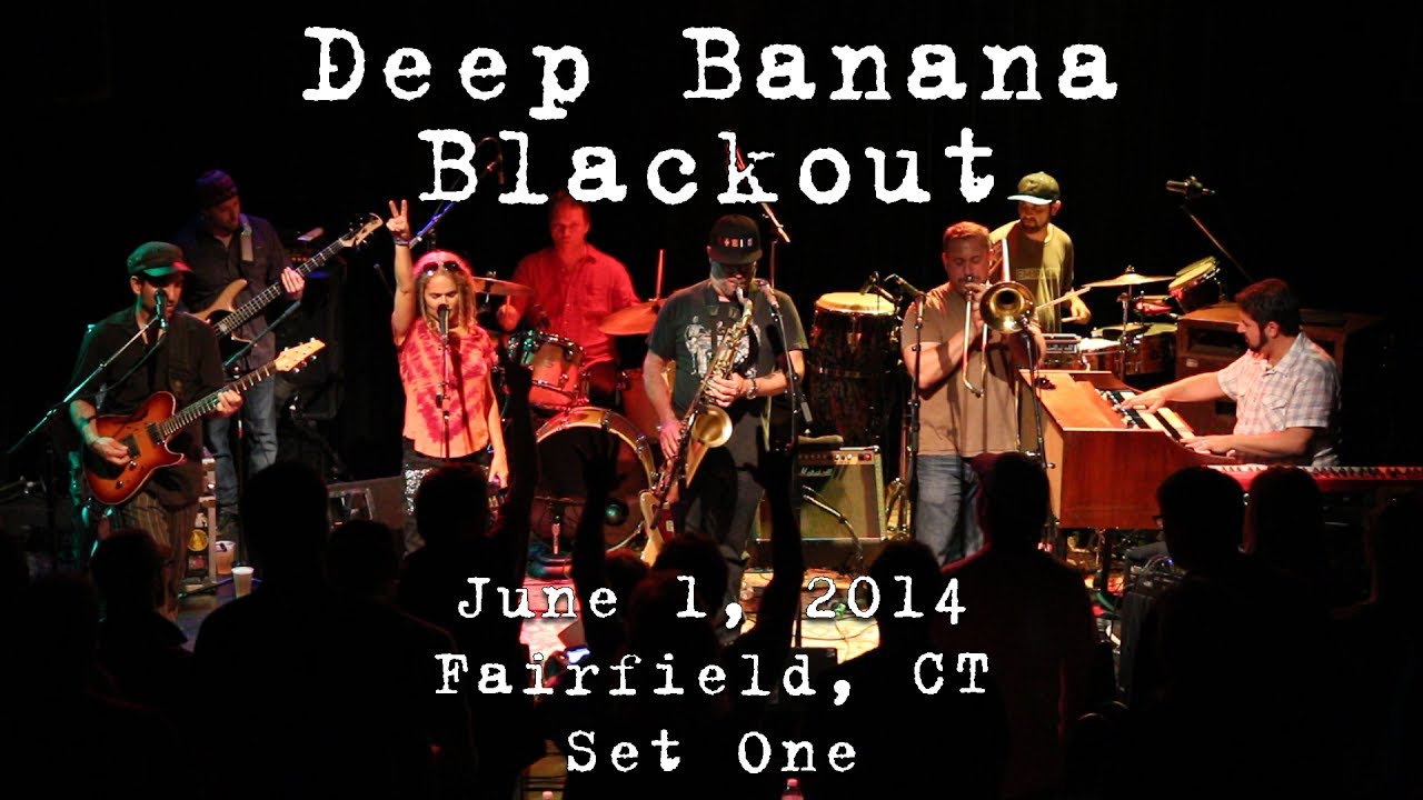 Deep Banana Blackout: 2014-06-01 - FTC StageOne; Fairfield, CT (Set 1 ...