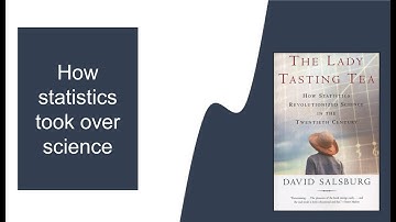How Statistics took over Science - "The Lady Tasting Tea" book summary